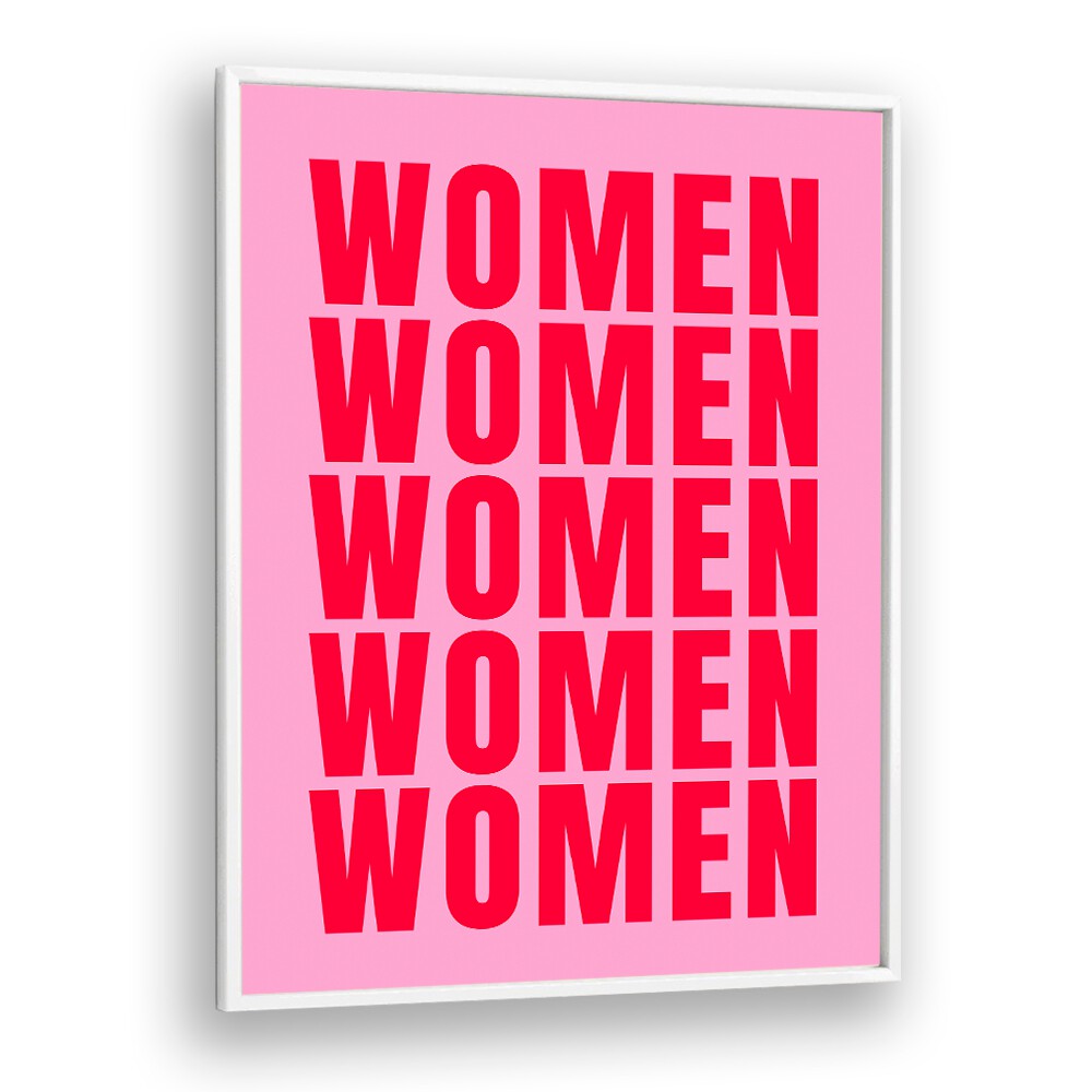 Women women by Athene Fritsch Quotes and Typography Posters in White Plain Frame