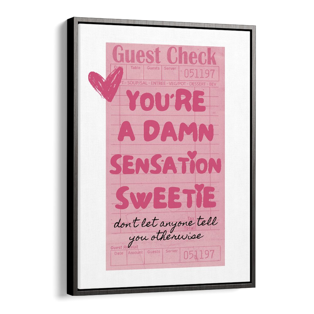 You're A Damn Sensation Sweetie Fashion Art Artwork in Black Floater Frame
