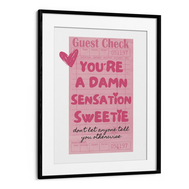 You're A Damn Sensation Sweetie Fashion Art Artwork in Black Frame With Mount
