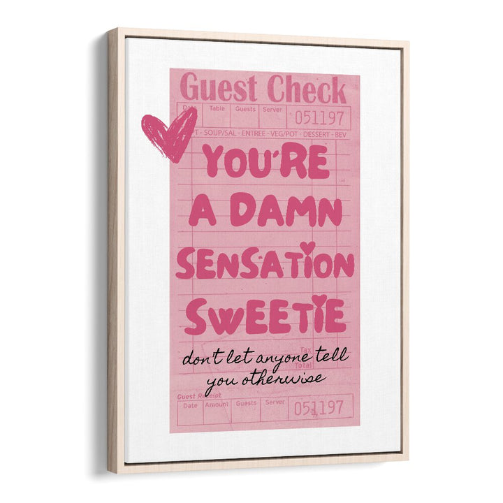 You're A Damn Sensation Sweetie Fashion Art Artwork in Oak Wood Floater Frame
