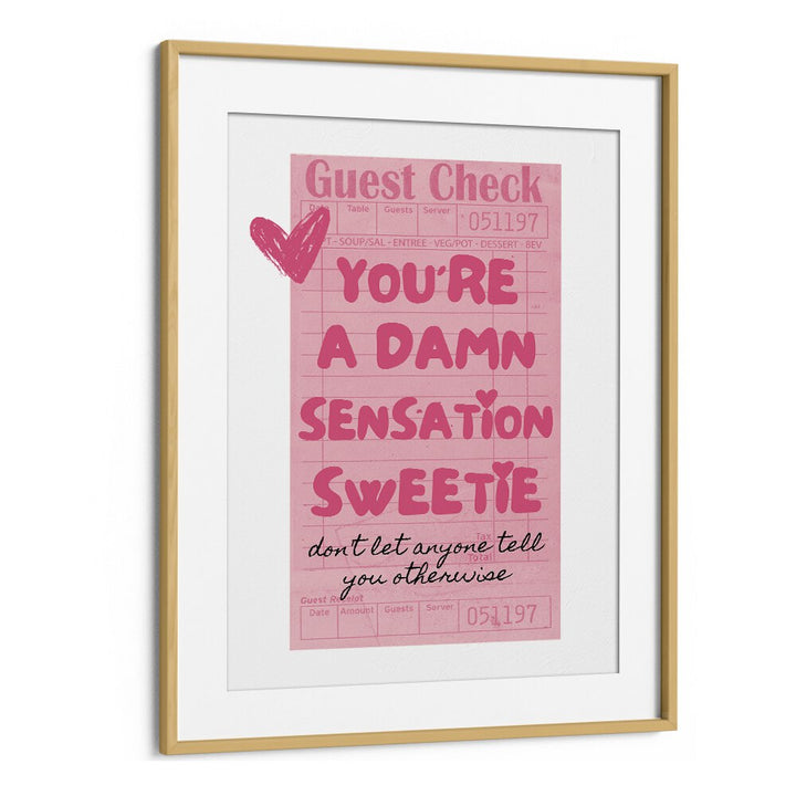 You're A Damn Sensation Sweetie Fashion Art Artwork in Oak Wood Frame With Mount
