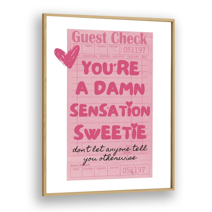 You're A Damn Sensation Sweetie Fashion Art Artwork in Oak Wood Plain Frame
