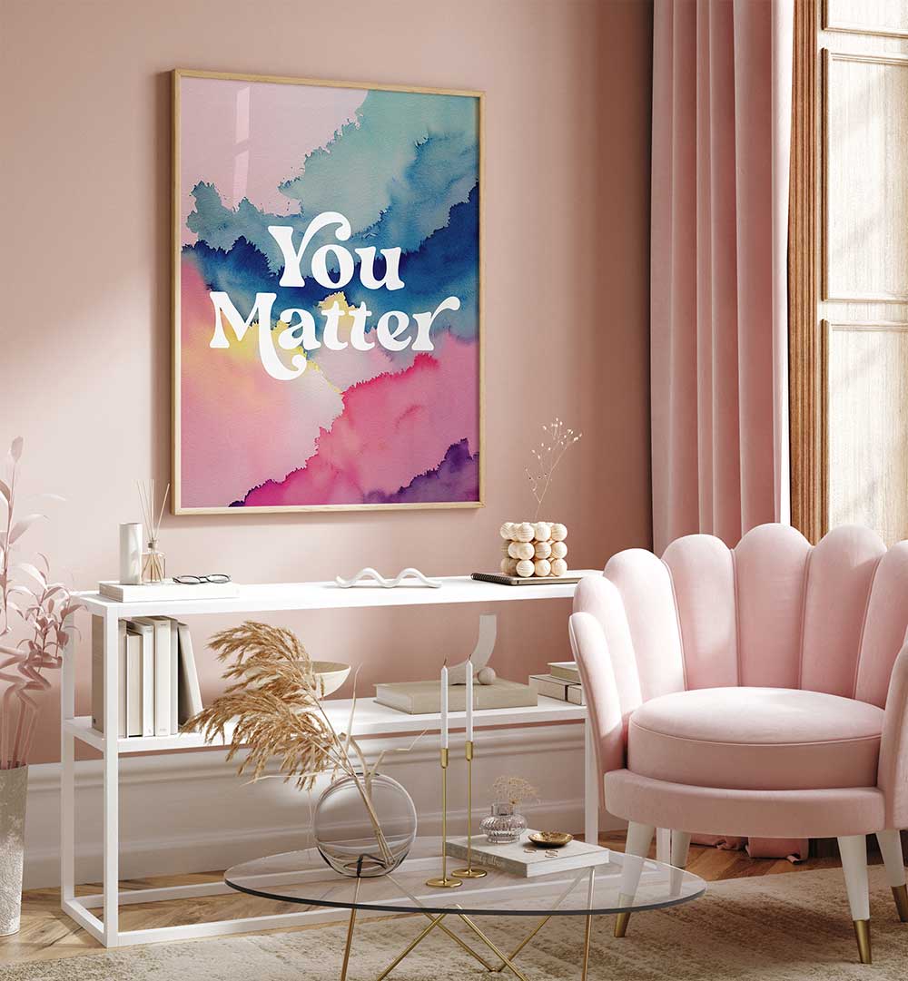 YOU MATTER , QUOTES & TYPOGRAPHY POSTERS