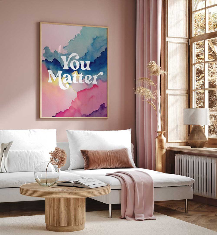 YOU MATTER , QUOTES & TYPOGRAPHY POSTERS