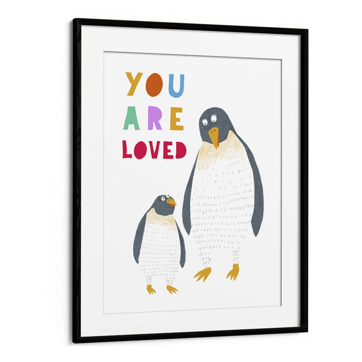 You Are Loved Mommy And Baby Penguin By Carla Daly Kids Painting in Black Frame With Mount