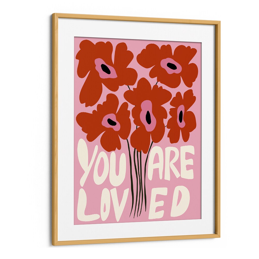 You Are Loved by Miho Art Studio Botanical Art Prints Floral Paintings in Oak Wood Frame With Mount