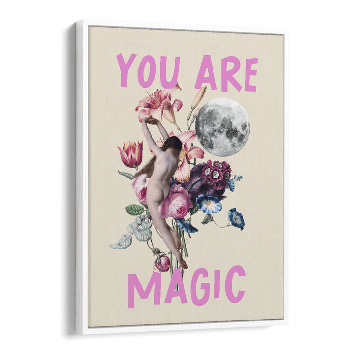 You Are Magic By Grace Digital Art Co Altered Art Prints in White Floater Frame