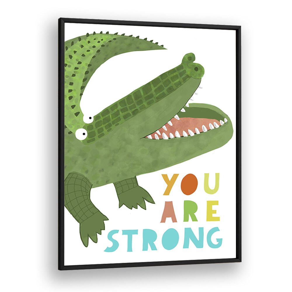 You Are Strong Funny Alligator With Tail By Carla Daly Kids Painting in Black Plain Frame