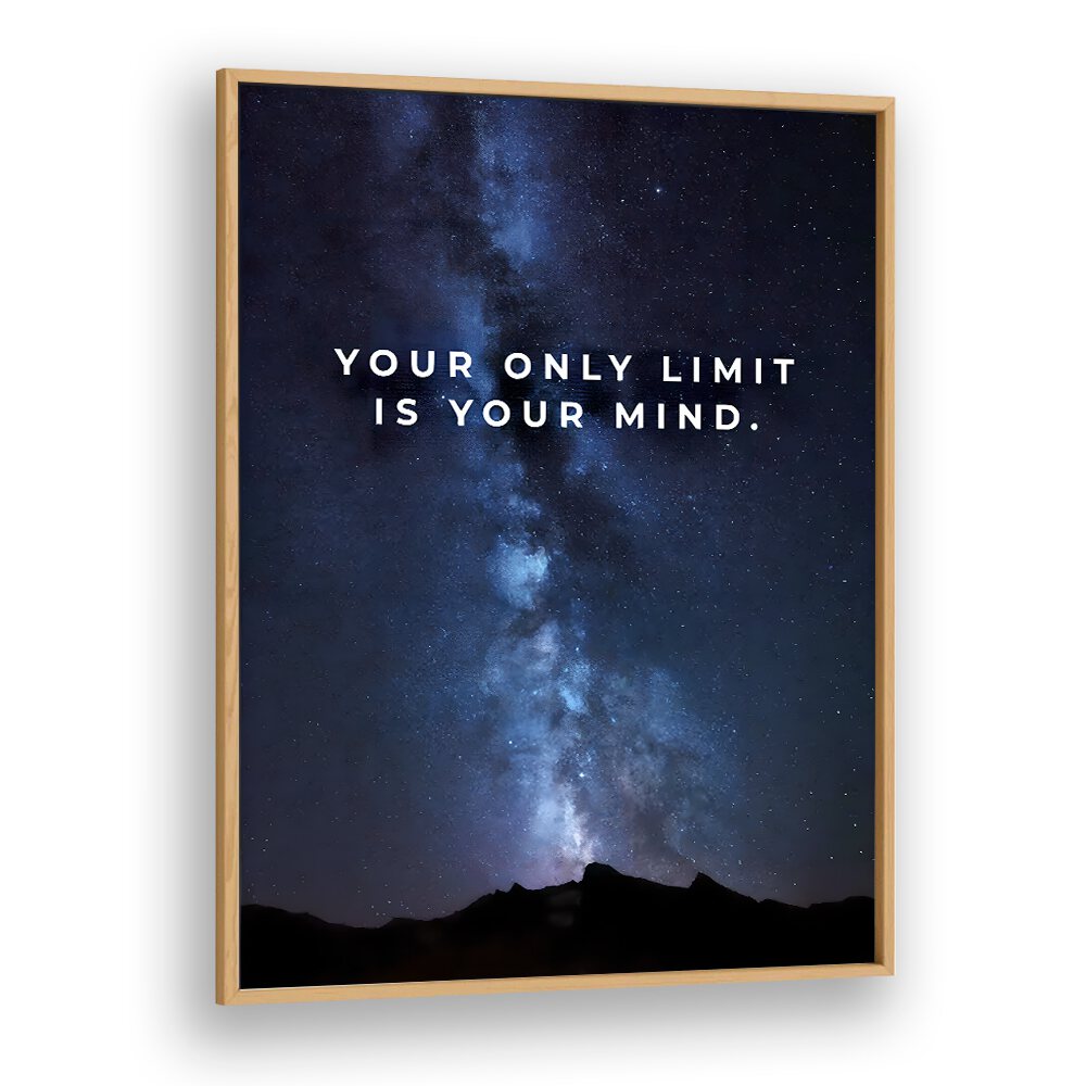 Your Only Limit Is Your Mind Quotes And Typography Posters in Oak Wood Plain Frame