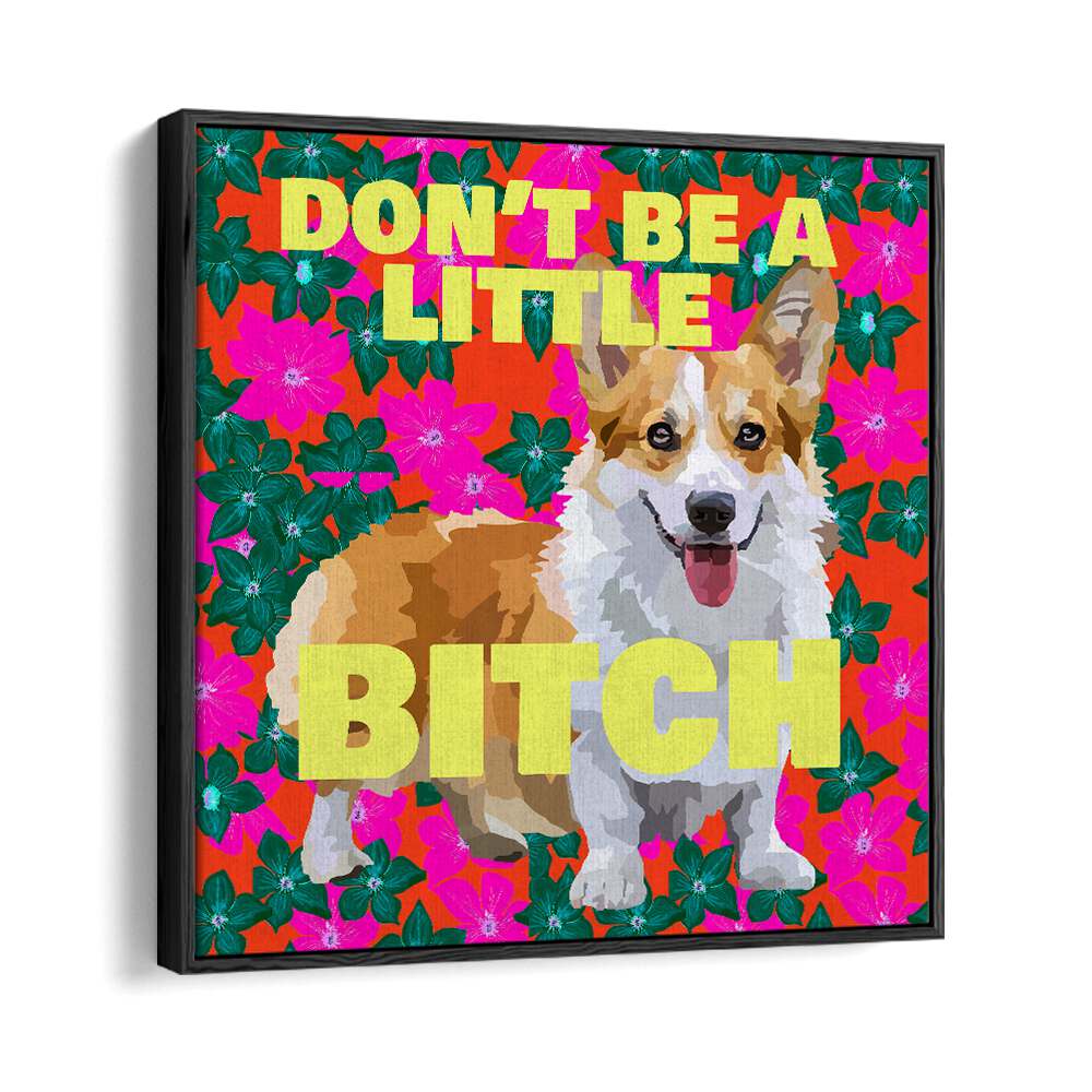 DONT BE A LITTLE BITCH II