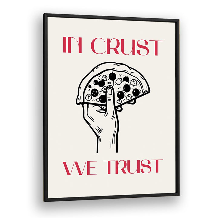 kitchen painting - IN THE CRUST, WE TRUST by Asianmonk