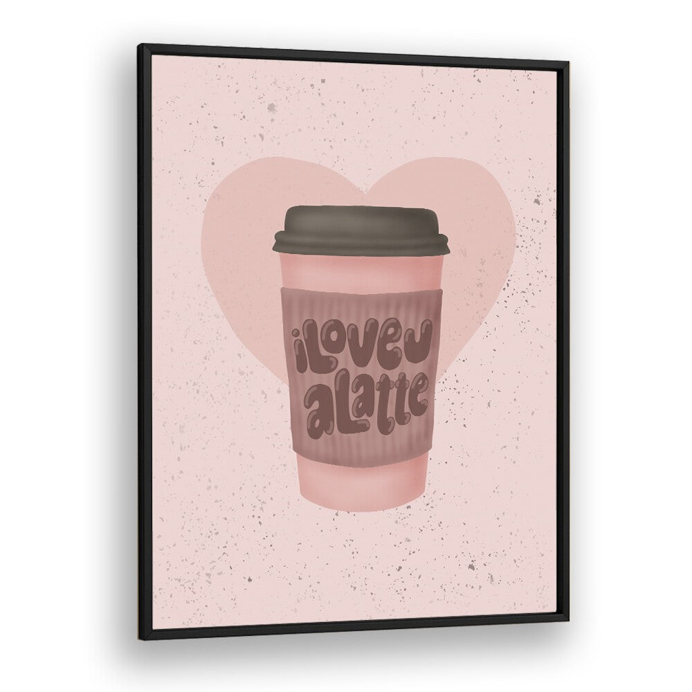 kitchen painting - LOVE YOU A LATTE by Asianmonk