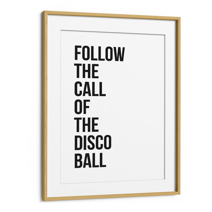 disco ball by frankie kerr dineen quotes posters wall art prints in Oak Wood Frame With Mount