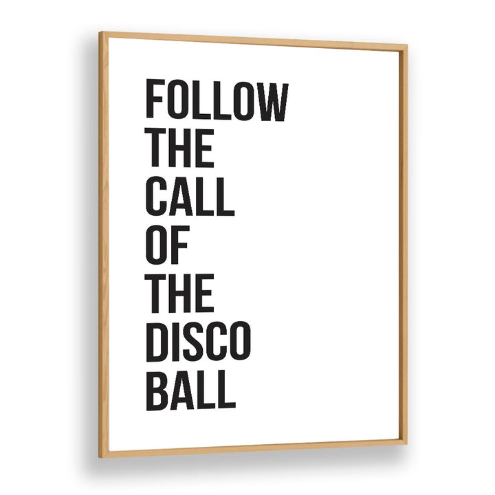 disco ball by frankie kerr dineen quotes posters wall art prints in Oak Wood Plain Frame