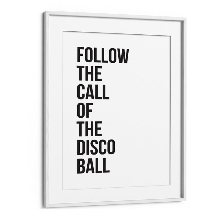 disco ball by frankie kerr dineen quotes posters wall art prints in White Frame With Mount