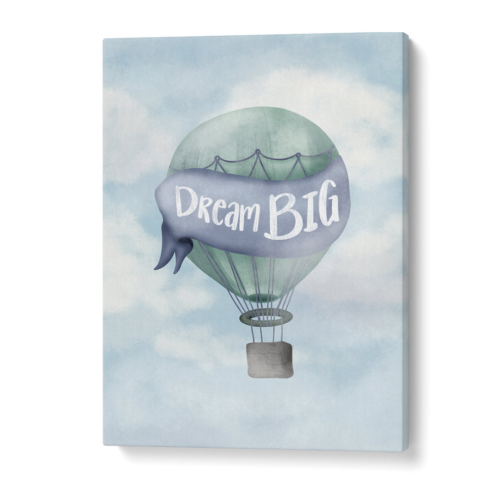 dream big blue quotes and typography posters in Gallery Wrap