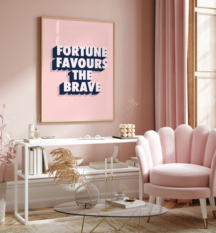 fortune favours the brave by frankie kerr dineen quotes posters wall art prints Artwork II placed on a wall