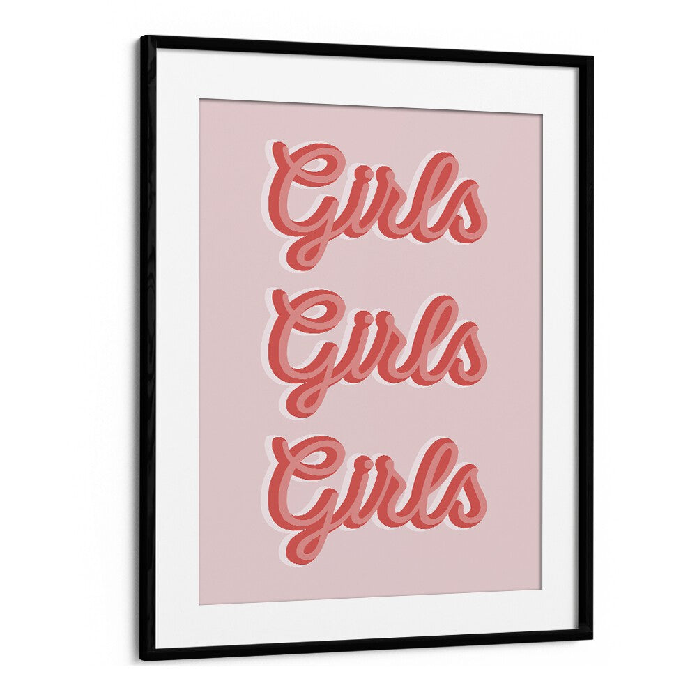 girls girls girls by frankie kerr dineen quotes posters wall art prints in Black Frame With Mount