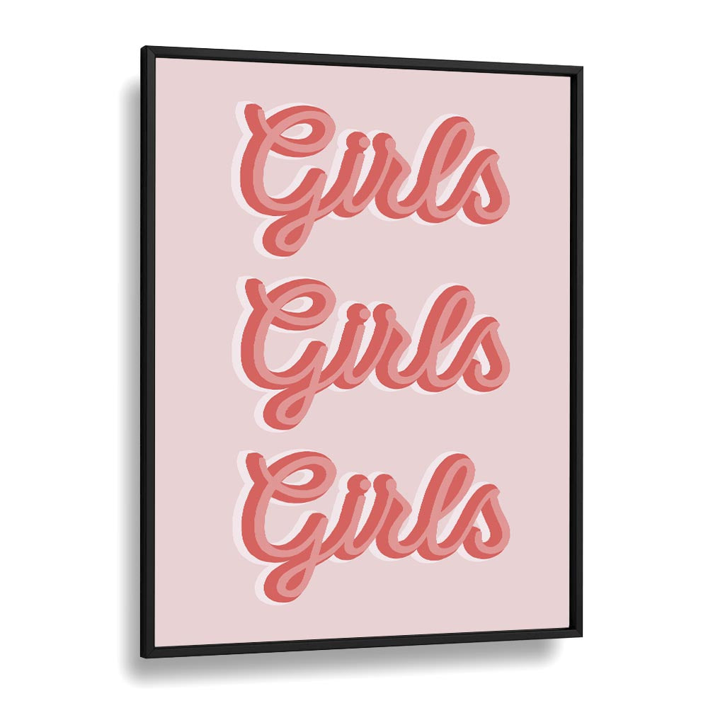 girls girls girls by frankie kerr dineen quotes posters wall art prints in Black Plain Frame