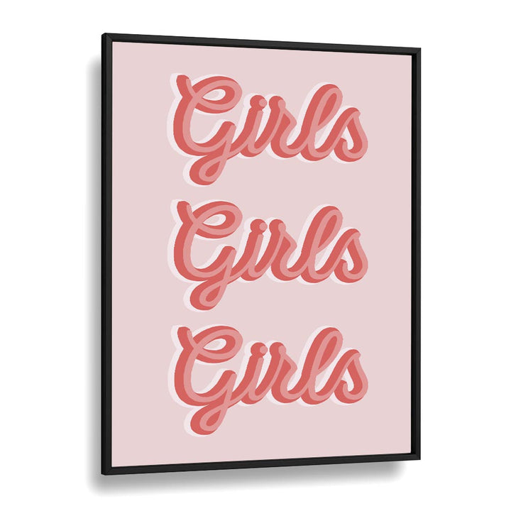 girls girls girls by frankie kerr dineen quotes posters wall art prints in Black Plain Frame