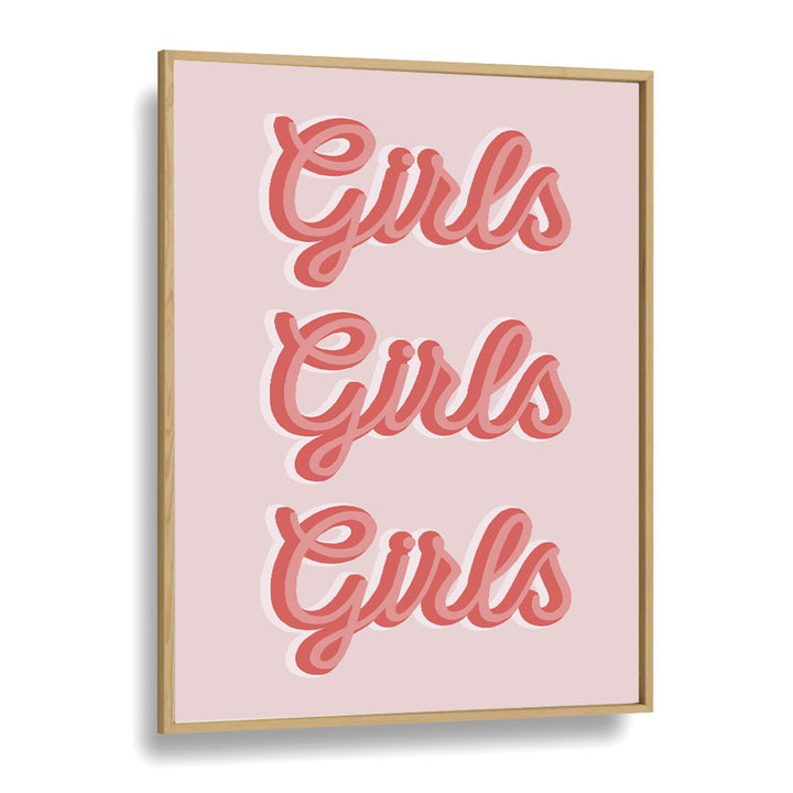 girls girls girls by frankie kerr dineen quotes posters wall art prints in Oak Wood Plain Frame