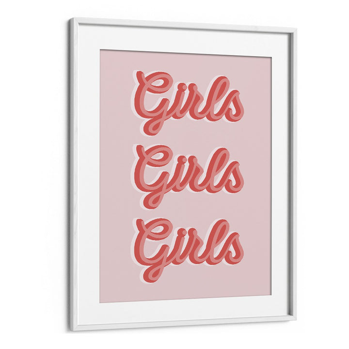 girls girls girls by frankie kerr dineen quotes posters wall art prints in White Frame With Mount