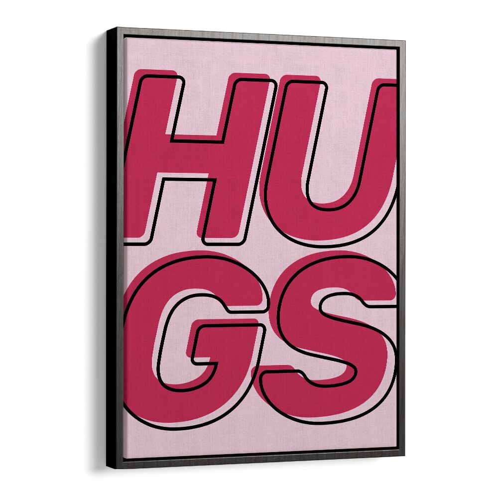 hugs by frankie kerr dineen quotes posters wall art prints in Black Floater Frame