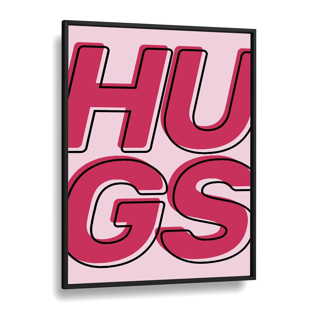 hugs by frankie kerr dineen quotes posters wall art prints in Black Plain Frame