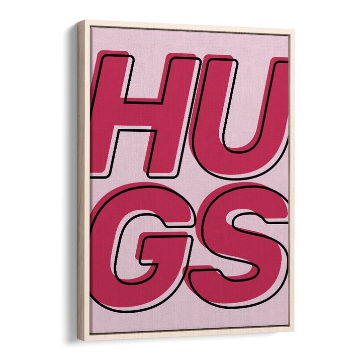 hugs by frankie kerr dineen quotes posters wall art prints in Oak Wood Floater Frame