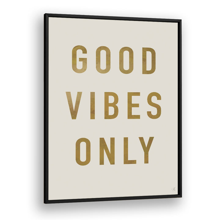 GOLDEN GOOD VIBES ONLY