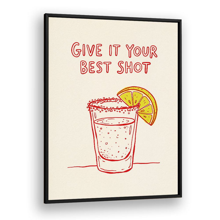 GIVE YOUR BEST SHOT
