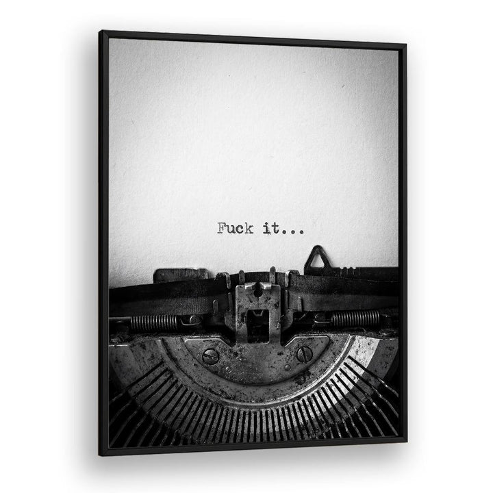 FUCK IT TYPEWRITER MESSAGE