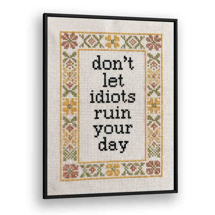 DON'T LET IDIOTS QUOTE