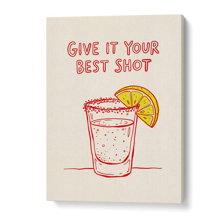 GIVE YOUR BEST SHOT