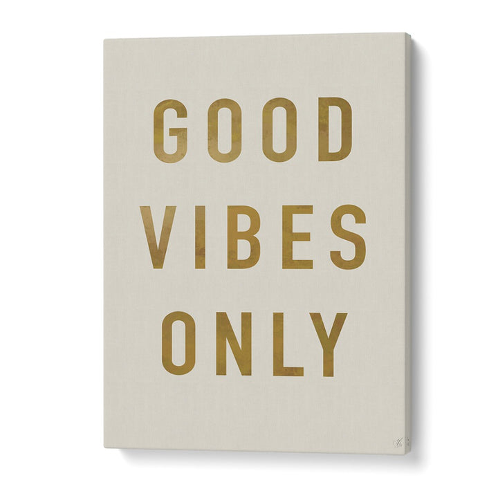 GOLDEN GOOD VIBES ONLY
