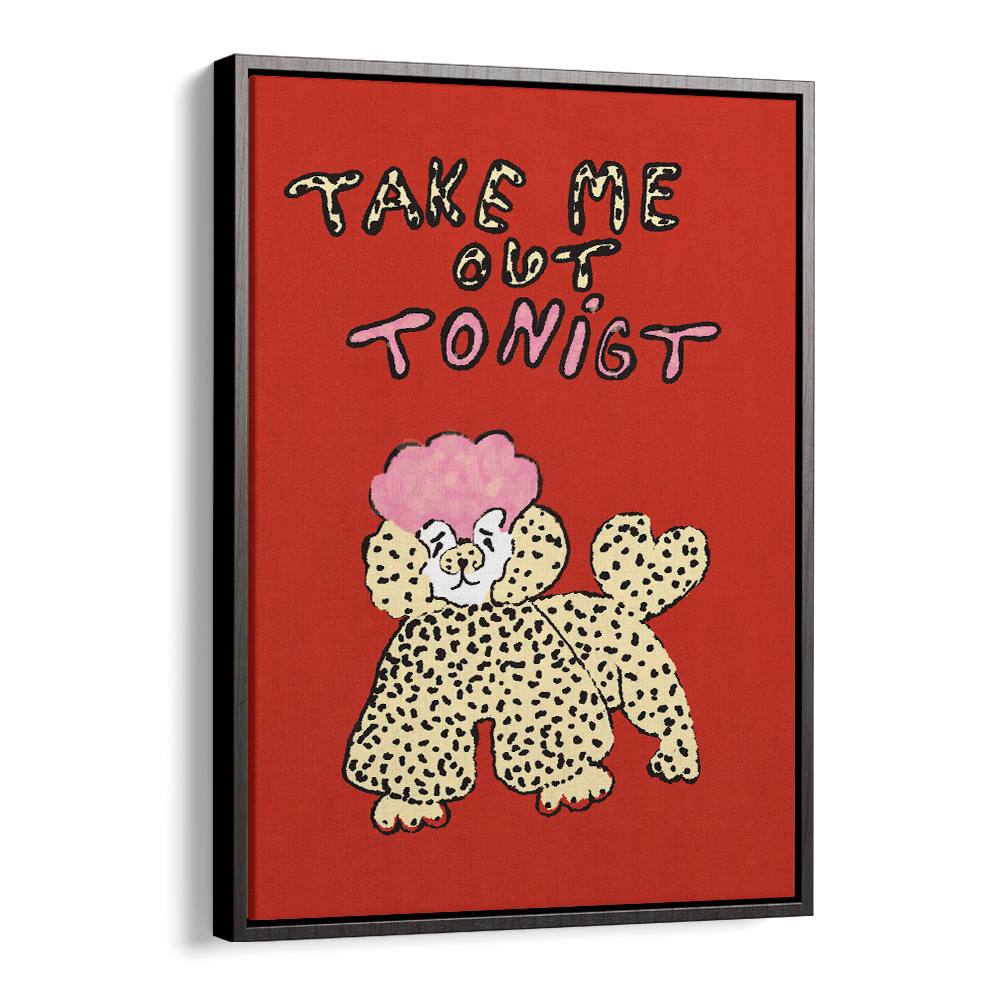 TAKE ME OUT TONIGHT POODLE