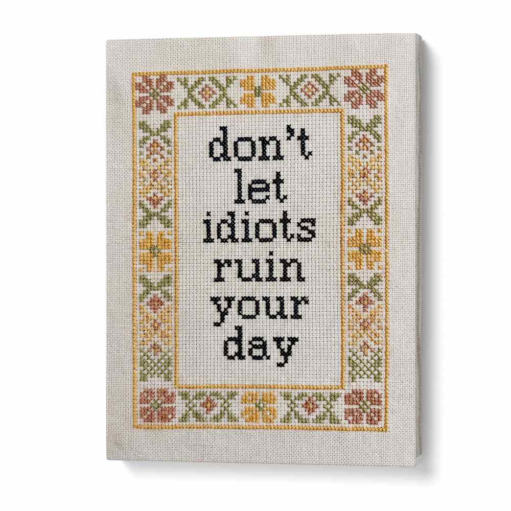 DON'T LET IDIOTS QUOTE