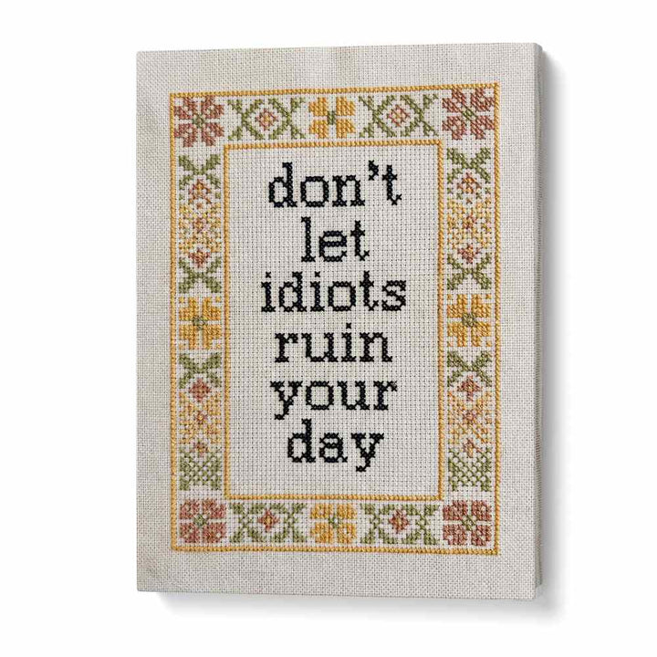 DON'T LET IDIOTS QUOTE