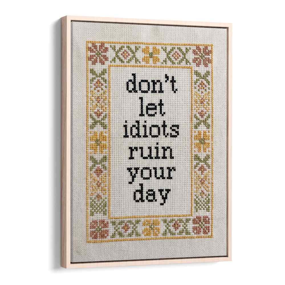 DON'T LET IDIOTS QUOTE