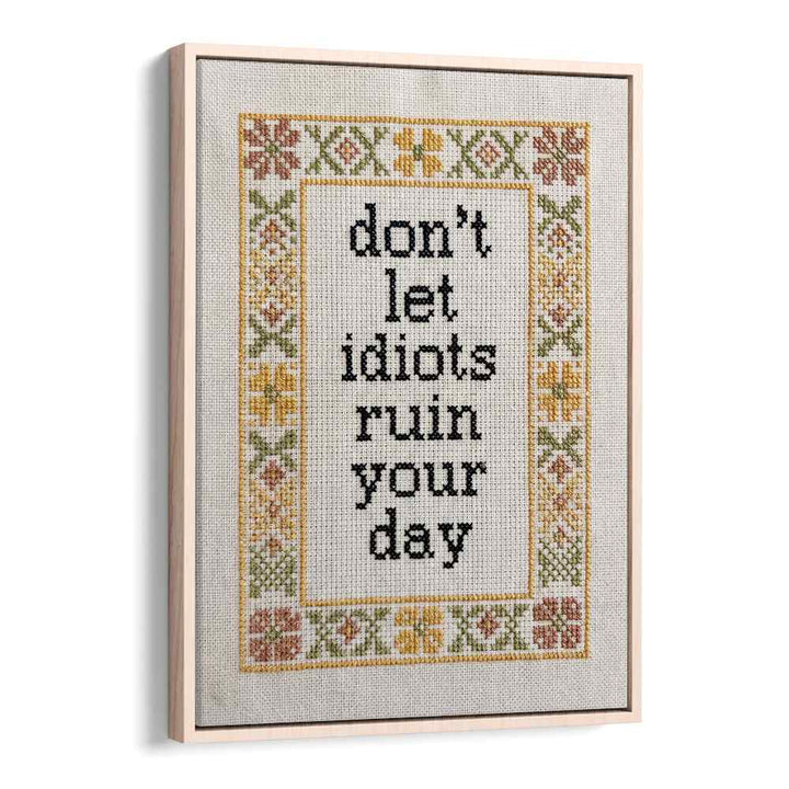 DON'T LET IDIOTS QUOTE