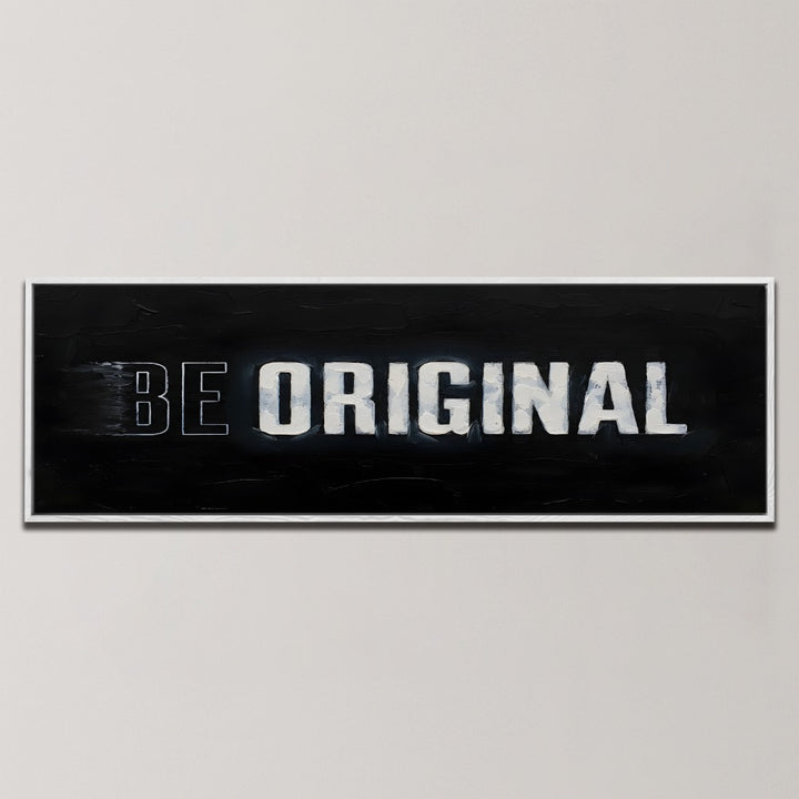 BE ORIGINAL MOTIVATIONAL QUOTE , PANORAMIC ART