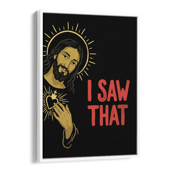 JESUS SAW THAT