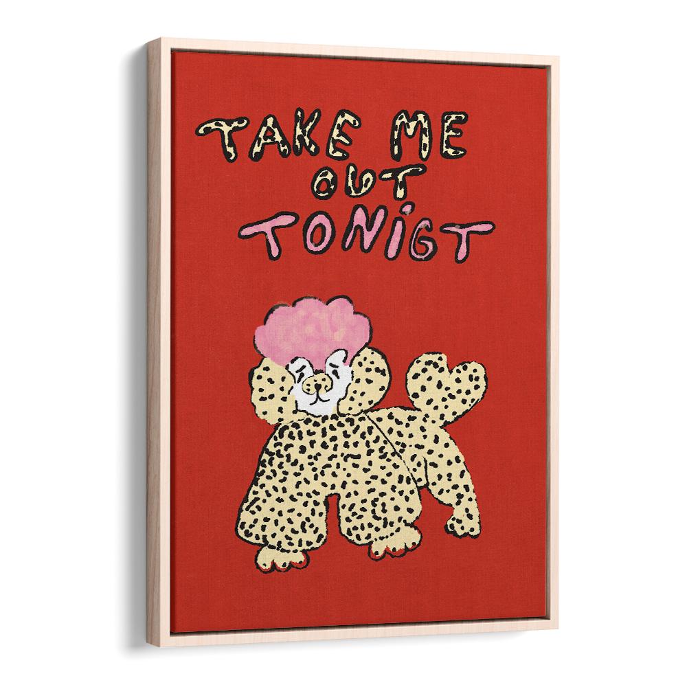 TAKE ME OUT TONIGHT POODLE