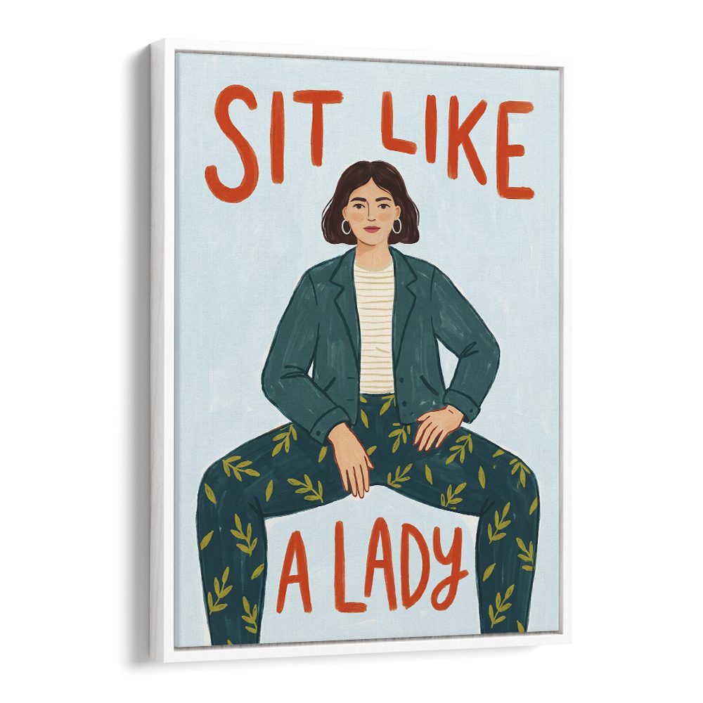 SIT LIKE A LADY