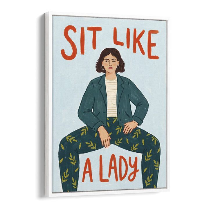 SIT LIKE A LADY