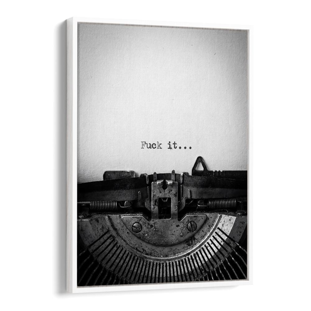 FUCK IT TYPEWRITER MESSAGE