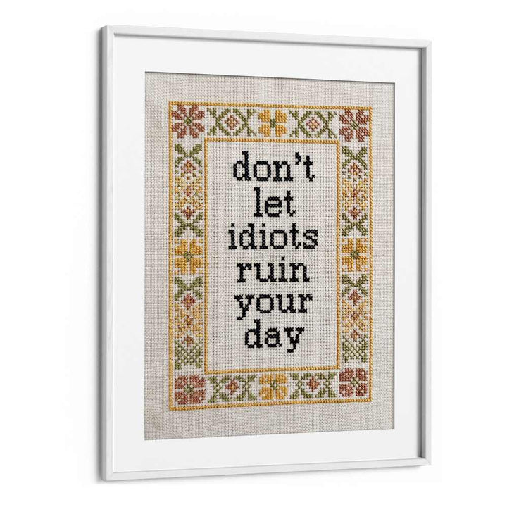 DON'T LET IDIOTS QUOTE