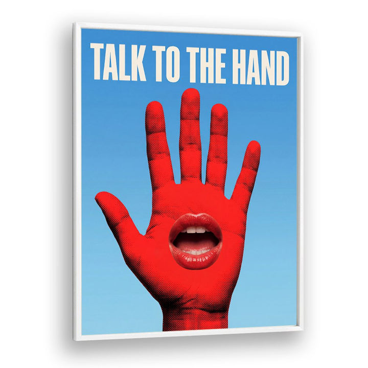 TALK TO THE HAND