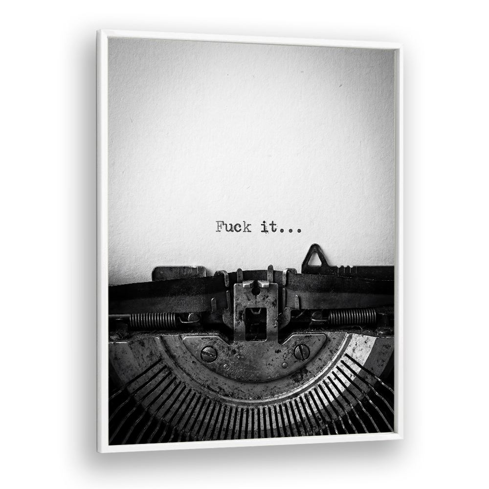FUCK IT TYPEWRITER MESSAGE