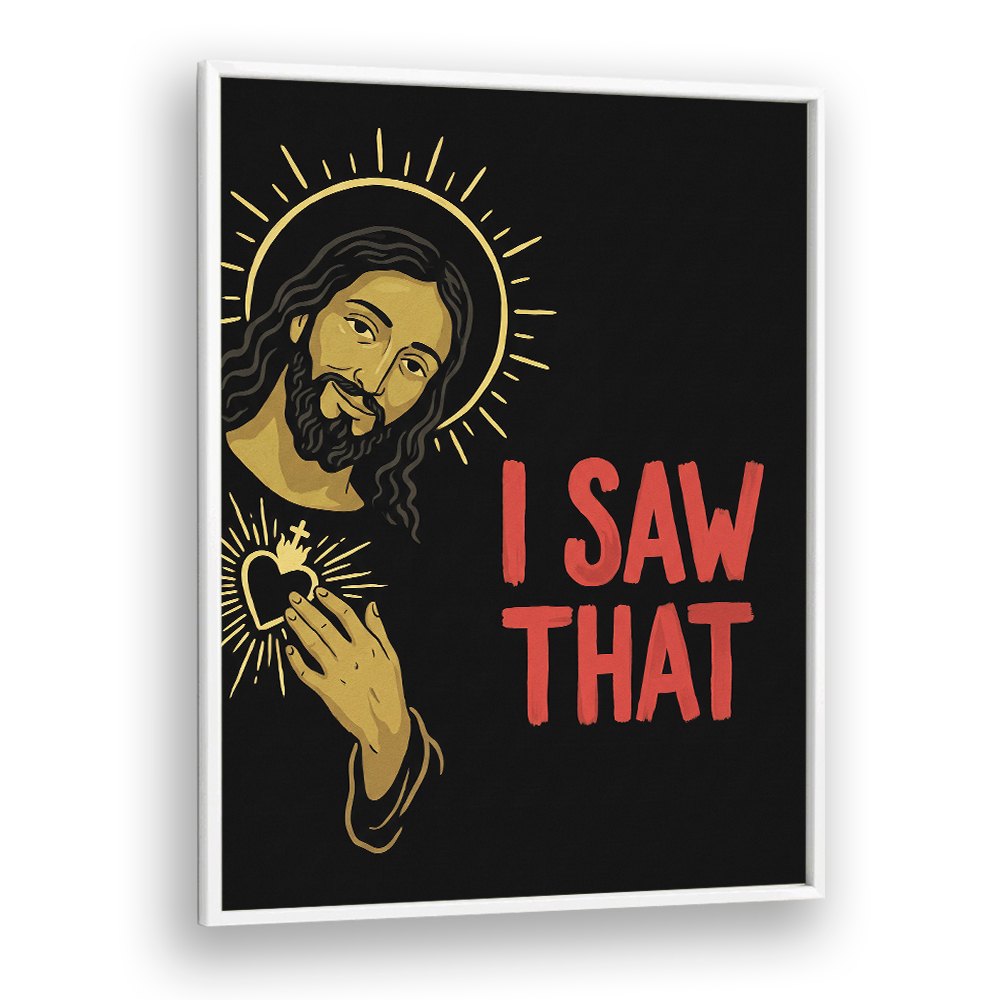 JESUS SAW THAT
